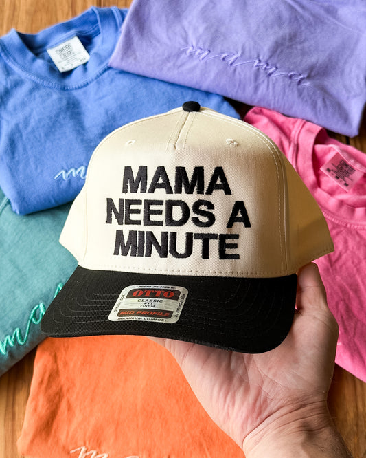 Mama Needs A Minute | Embroidered Trucker Hat