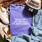 Hang On Let Me Talk to Jesus First Tee
