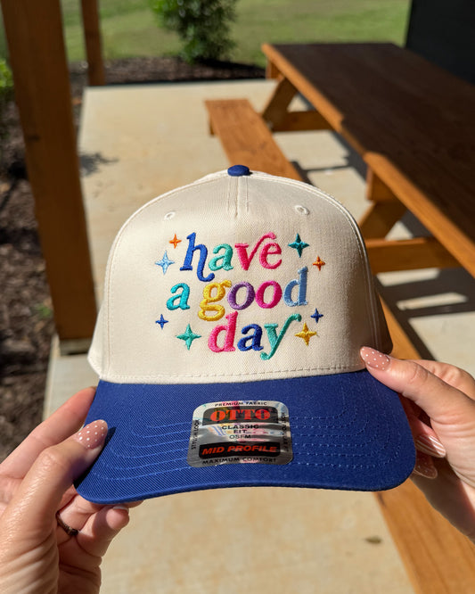 Have a Good Day Embroidered Trucker Hat